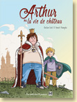 Arthur ou la vie de château - Présentation détaillée