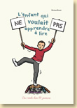 L'enfant qui ne voulait pas apprendre à lire - Présentation détaillée