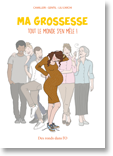 Ma grossesse, tout le monde s'en mêle ! - Présentation détaillée