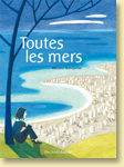 Toutes les mers - Présentation détaillée