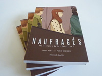 Naufrags, une histoire de la gnration Y, de Laura Prez et Pablo Monforte - Voir les 8 photos (sur le blog)